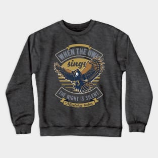 When the Owl sings ... Crewneck Sweatshirt